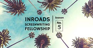 Incarnations Named Semifinalist for Inroads Screenwriting Fellowship